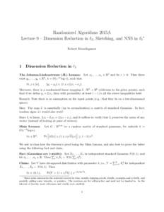 Randomized Algorithms 2015A Lecture 9 – Dimension Reduction in ℓ2, Sketching, and NNS in ℓ1∗ Robert Krauthgamer 1