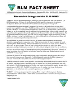 Renewable Energy and the BLM: WIND The Bureau of Land Management manages 20.6 million acres of public lands with wind potential. The BLM has authorized 198 rights-of-way for the use of public lands for wind energy site t