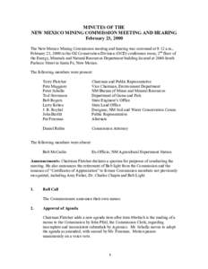 MINUTES OF THE  NEW MEXICO MINING COMMISSION MEETING AND HEARING  February 23, 2000  The New Mexico Mining Commission meeting and hearing was convened at 9:12 a.m.,  February 23, 2000 in the