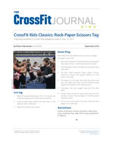 CrossFit Kids Classics: Rock-Paper-Scissors Tag Originally published in CrossFit Kids Magazine, Issue 61, Dec. 15, 2010. By Alison Patenaude CrossFit Kids September 2014