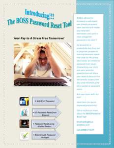 Your Key to A Stress Free Tomorrow!  BOSS is pleased to