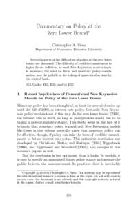 Commentary on Policy at the Zero Lower Bound∗ Christopher A. Sims Department of Economics, Princeton University Several aspects of the diﬃculties of policy at the zero lower bound are discussed: The diﬃculty of cre