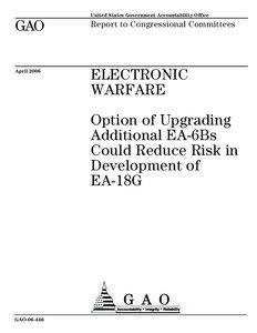 GAO[removed]Electronic Warfare: Option of Upgrading Additional EA-6Bs Could Reduce Risk in Development of EA-18G