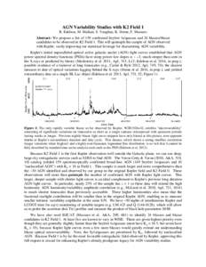 AGN Variability Studies with K2 Field 1 R. Edelson, M. Malkan, S. Vaughan, K. Horne, F. Massaro Abstract: We propose a list of 159 confirmed Seyfert 1s/quasars and 24 blazars/blazar candidates to be observed in K2 Field 