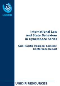 International Law and State Behaviour in Cyberspace Series Asia–Pacific Regional Seminar: Conference Report