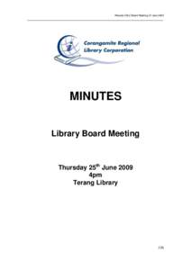 Minutes CRLC Board Meeting 25 June[removed]MINUTES Library Board Meeting  Thursday 25th June 2009