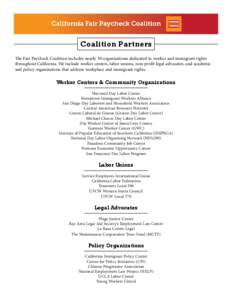 Coalition Partners The Fair Paycheck Coalition includes nearly 30 organizations dedicated to worker and immigrant rights throughout California. We include worker centers, labor unions, non-profit legal advocates, and aca