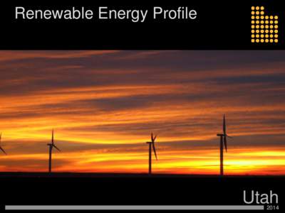 Renewable Energy Profile  Utah 2014  Utah’s Renewable Energy Industry Competitive Advantages