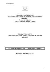JLS/2009/JCIV/OG  EUROPEAN COMMISSION DIRECTORATE-GENERAL JUSTICE, FREEDOM AND SECURITY Directorate E: Justice