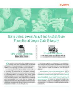 Going Online: Sexual Assault and Alcohol Abuse Prevention at Oregon State University 95% Student Completion Rate of Online Courses  O