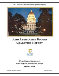 The California Emergency Management Agency  Joint Legislative Budget Committee Report  Office of Grants Management