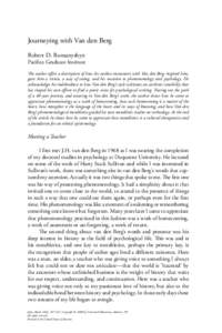 Journeying with Van den Berg Robert D. Romanyshyn Paciﬁca Graduate Institute The author oﬀers a description of how his earliest encounters with Van den Berg inspired him, gave him a vision, a way of seeing, and his v