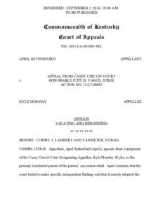 RENDERED: SEPTEMBER 2, 2016; 10:00 A.M. TO BE PUBLISHED Commonwealth of Kentucky Court of Appeals NOCAME