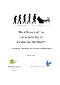 The influence of the spatial planning on bicycle use and health Comparison between Houten and Leidsche Rijn  Brechtje Hilbers