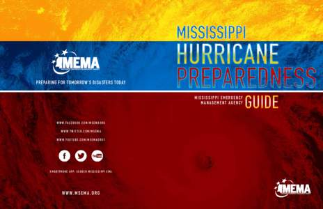 PREPARING FOR TOMORROW’S DISASTERS TODAY MISSISSIPPI EMERGENCY MANAGEMENT AGENCY W W W. FA C E B O O K . C O M / M S E M A O R G W W W. T W I T T E R . C O M / M S E M A