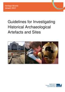 Guidelines for Investigating Historical Archaeological Artefacts and Sites Prepared by: Heritage Victoria, Department of Transport, Planning and Local Infrastructure
