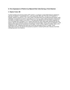 In Vivo Expression of Perforin by Natural Killer Cells During a Viral Infection C. Stephen Foster, MD A potent cytolytic pore-forming protein (PFP, perforin, or cytolysin) is associated with the cytoplasmic granules of c