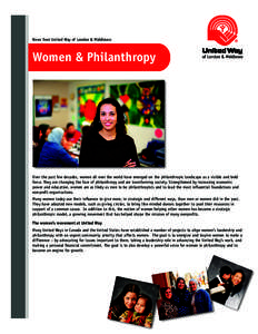 News from United Way of London & Middlesex:  Women & Philanthropy Over the past few decades, women all over the world have emerged on the philanthropic landscape as a visible and bold force. They are changing the face of