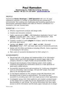 Paul Ramsden Akazienweg 22, 71083 Herrenberg, Germany Mobile +[removed]3044 ▪ [removed] PROFILE Experienced Senior Developer / J2EE Specialist with over 20 years