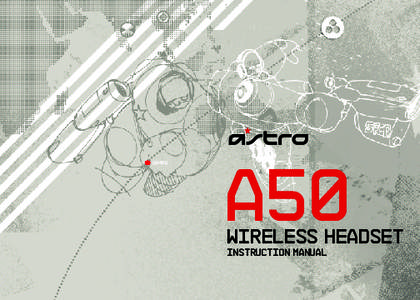 A50  WIRELESS HEADSET INSTRUCTION MANUAL