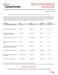 2016 CONFERENCES SCHEDULE Updated January 1, 2016 Let your ad travel to conferences, even if you can’t! Did you know that you can still reach physicians at conferences with your recruitment ad, even if you don’t atte
