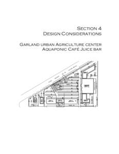 Section 4 Design Considerations Garland urban Agriculture center Aquaponic Café Juice bar  	
  