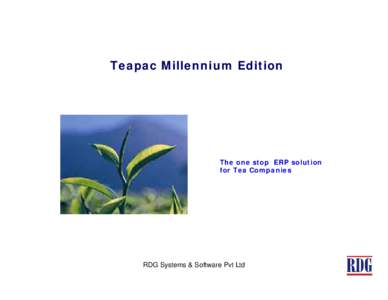 Teapac Millennium Edition  The one stop ERP solution for Tea Companies  RDG Systems & Software Pvt Ltd