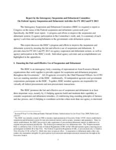 Report by the Interagency Suspension and Debarment Committee On Federal Agency Suspension and Debarment Activities for FY 2012 and FY 2013 The Interagency Suspension and Debarment Committee (ISDC) is required to report t