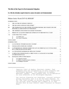 The Role of the Expert in Environmental Litigation Le rôle des témoins-experts dans les causes de nature environnementale Madam Justice Nicole DUVAL HESLER1 INTRODUCTION . . . . . . . . . . . . . . . . . . . . . . . . 