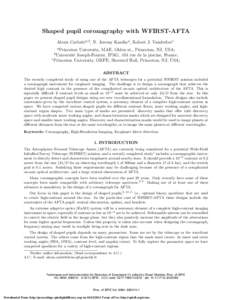 Shaped pupil coronagraphy with WFIRST-AFTA Alexis Carlottia,b , N. Jeremy Kasdina , Robert J. Vanderbeic a Princeton University, MAE, Olden st., Princeton, NJ, USA; Joseph-Fourier, IPAG, 414 rue de la piscine, France;