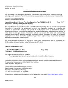 Environment and Conservation August 16, 2013 Environmental Assessment Bulletin The Honourable Tom Hedderson, Minister of Environment and Conservation, has announced the following events relative to Part 10 Environmental 