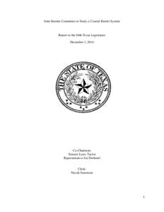 Joint Interim Committee to Study a Coastal Barrier System  Report to the 84th Texas Legislature December 1, 2014  Co-Chairman: