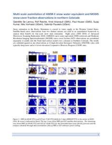 Multi-scale assimilation of AMSR-E snow water equivalent and MODIS snow cover fraction observations in northern Colorado Gabriëlle De Lannoy, Rolf Reichle, Kristi Arsenault (GMU), Paul Houser (GMU), Sujay Kumar, Niko Ve