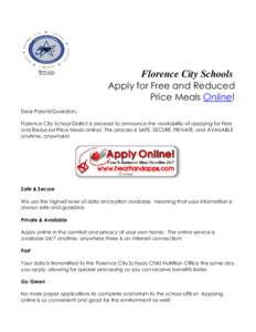Florence City Schools Apply for Free and Reduced Price Meals Online! Dear Parent/Guardian, Florence City School District is pleased to announce the availability of applying for Free and Reduced Price Meals online! The pr