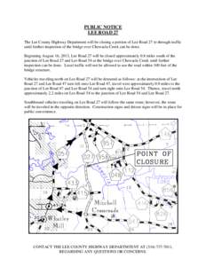 PUBLIC NOTICE LEE ROAD 27 The Lee County Highway Department will be closing a portion of Lee Road 27 to through traffic until further inspection of the bridge over Chewacla Creek can be done. Beginning August 16, 2013, L