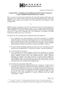 Issued on: 16 January 2012 Companies Bill – Consultation on the Qualifying Criteria for Private Companies to Prepare Simplified Financial and Directors’ Reports This is in reply to the letter dated 6 December 2011 fr