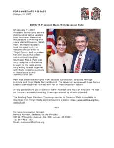 FOR IMMEDIATE RELEASE February 6, 2007 CCTHITA President Meets With Governor Palin On January 31, 2007 President Thomas and several