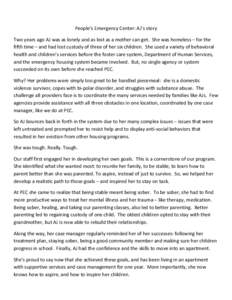 People’s Emergency Center: AJ’s story Two years ago AJ was as lonely and as lost as a mother can get. She was homeless – for the fifth time – and had lost custody of three of her six children. She used a variety 