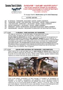 TANZANIE ‘’ SAFARI ‘ASANTE SANA’’ Avec le parc national de Tarangire, du Lake Manyara, le parc national de Serengeti et le cratère de Ngorongoro HORS AERIEN VOL DE NUIT 08 JOURS / 05 NUITS En langage Swahili, 