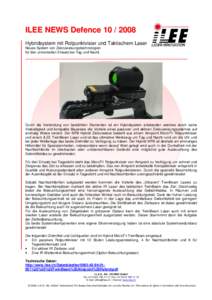 ILEE NEWS DefenceHybridsystem mit Rotpunktvisier und Taktischem Laser Neues System von Zielzuweisungstechnologien für den universellen Einsatz bei Tag und Nacht.  Durch die Verbindung von bewährten Elementen