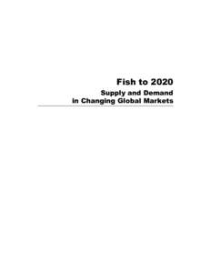 FISH TO 2020: Supply and Demand in Changing Global Markets