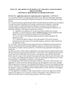 TITLE 475. OKLAHOMA STATE BUREAU OF NARCOTICS AND DANGEROUS DRUGS CONTROL CHAPTER 10. REQUIREMENTS FOR REGISTRATION 475:[removed]Application notices for registration and re-registration [AMENDED] (a) Any person required 