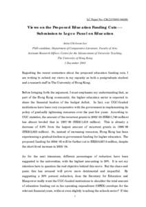 LC Paper No. CB[removed])  Views on the Proposed Education Funding Cuts --Submission to Legco Panel on Education Anita Chi-kwan Lee PhD candidate, Department of Comparative Literature, Faculty of Arts; Assistant Re