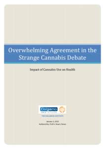 Overwhelming Agreement in the Strange Cannabis Debate Impact of Cannabis Use on Health THE DALGARNO INSTITUTE January 1, 2013