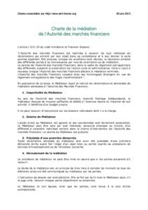 Charte consultable sur http://www.amf-france.org  20 juin 2013 Charte de la médiation de l’Autorité des marchés financiers