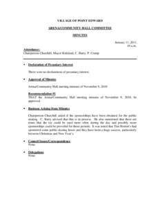 VILLAGE OF POINT EDWARD ARENA/COMMUNITY HALL COMMITTEE MINUTES January 11, [removed]a.m. Attendance: