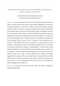 Self-Organised Learning Environments (SOLEs) at International House, London: A Pilot Study James Stanfield, SOLE Central, Newcastle University Varinder Unlu, International House, London  Abstract - This paper introduces 