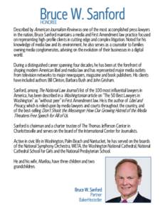 Bruce W. Sanford  HONOREE Described by American Journalism Review as one of the most accomplished press lawyers in the nation, Bruce Sanford maintains a media and First Amendment law practice focused DORHIRHSHOUMOTNMTN