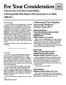 For Your Consideration A Special Issue of the Sinai Temple Bulletin Celebrating Rabbi Mark Shapiro’s 25th Anniversary as our Rabbi[removed]Dear Sinai Temple: One of our Rabbi’s most amazing attributes is his deeply