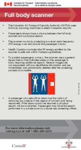 Full body scanner  The Canadian Air Transport Security Authority (CATSA) uses full body scanning machines in select Canadian airports.